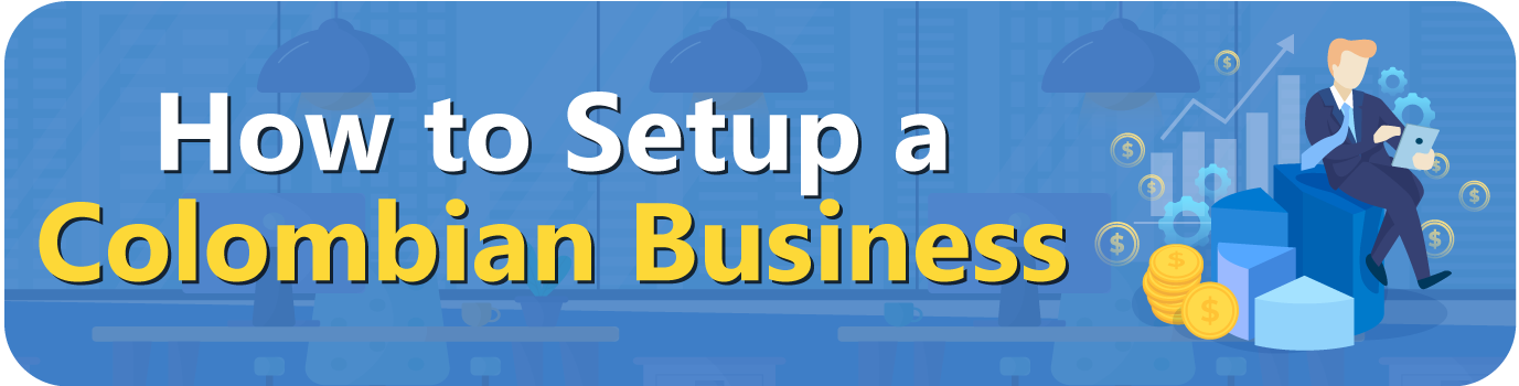 How to setup a colombian business