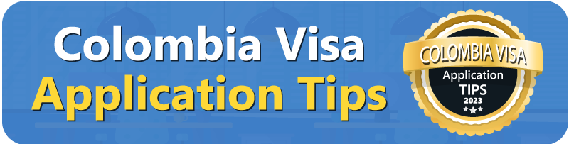 Colombia Visa Application Tips