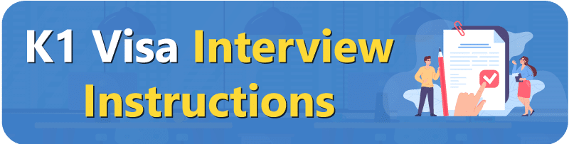 k1-visa-interview-Instructions
